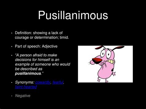 PUSILLANIMOUS .